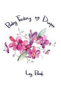 Baby Feeding & Diaper Log Book: Newborn Feeding Chart & Diaper Tracking Journal