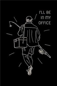 I'Ll Be In My Office
