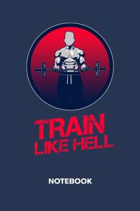 Train Like Hell NOTEBOOK