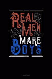 Real Men Make Boys: 8 Column Ledger