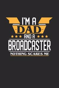 I'm a Dad and a Broadcaster Nothing Scares Me