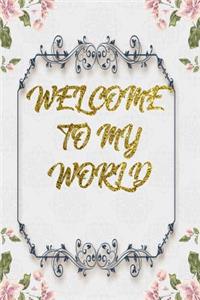 Welcome To My World