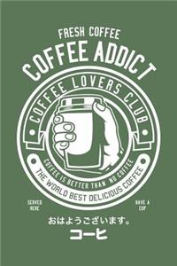 Fresh Coffee Coffee Addict