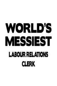 World's Messiest Labour Relations Clerk