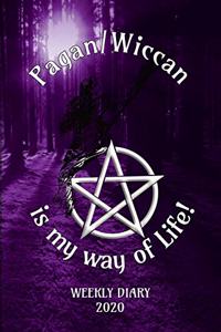 Pagan/Wiccan is my way of Life! - Weekly Diary 2020