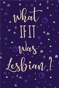 What If It Was Lesbian