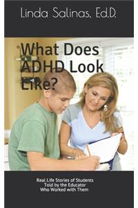 What Does ADHD Look Like?
