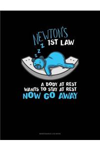 Newton's 1st Law A Body At Rest Wants To Stay At Rest Now Go Away: Maintenance Log Book