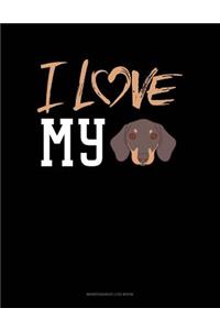 I Love My Dachshund