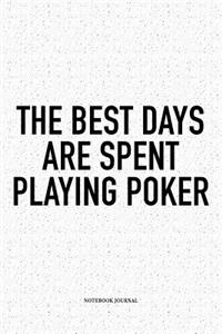 The Best Days Are Spent Playing Poker