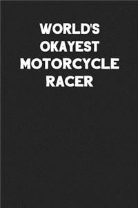 World's Okayest Motorcycle Racer