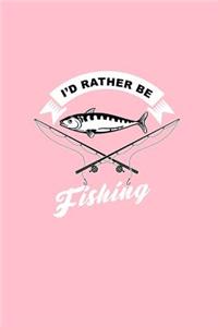 I'd Rather Be Fishing