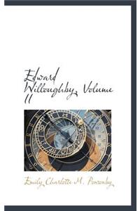 Edward Willoughby, Volume II
