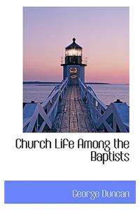 Church Life Among the Baptists