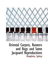 Oriental Carpets, Runners and Rugs and Some Jacquard Reproductions