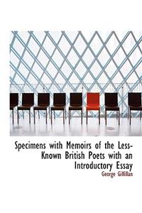 Specimens with Memoirs of the Less-Known British Poets with an Introductory Essay