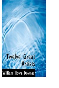 Twelve Great Artists