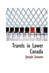 Travels in Lower Canada