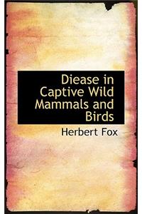 Diease in Captive Wild Mammals and Birds