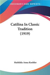 Catilina In Classic Tradition (1919)