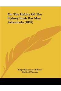 On The Habits Of The Sydney Bush Rat Mus Arboricola (1897)