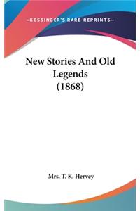 New Stories And Old Legends (1868)