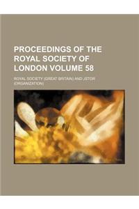 Proceedings of the Royal Society of London Volume 58