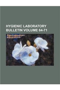 Hygienic Laboratory Bulletin Volume 64-71