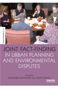 Joint Fact-Finding in Urban Planning and Environmental Disputes