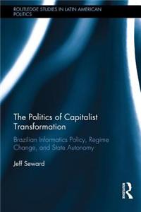 The Politics of Capitalist Transformation