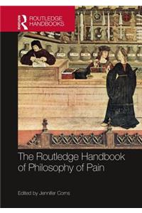 Routledge Handbook of Philosophy of Pain
