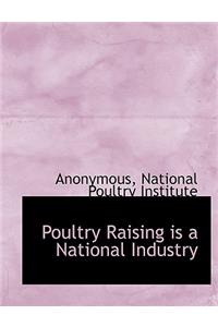 Poultry Raising Is a National Industry