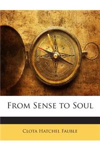 From Sense to Soul