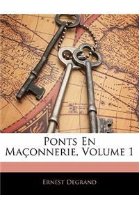 Ponts En Maçonnerie, Volume 1