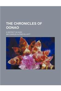 The Chronicles of Oonao; A District in Oudh