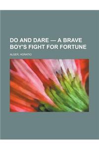 Do and Dare - A Brave Boy's Fight for Fortune