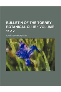 Bulletin of the Torrey Botanical Club (Volume 11-12)