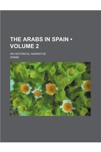 The Arabs in Spain (Volume 2); An Historical Narrative