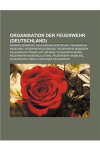 Organisation Der Feuerwehr (Deutschland): Werkfeuerwehr, Feuerwehr Dortmund, Feuerwehr Munchen, Feuerwehr Duisburg, Feuerwehr Munster