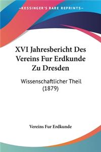 XVI Jahresbericht Des Vereins Fur Erdkunde Zu Dresden