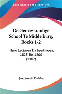 De Geneeskundige School Te Middelburg, Books 1-2