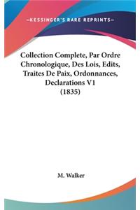 Collection Complete, Par Ordre Chronologique, Des Lois, Edits, Traites de Paix, Ordonnances, Declarations V1 (1835)