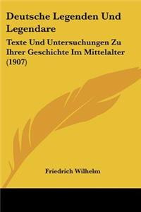 Deutsche Legenden Und Legendare: Texte Und Untersuchungen Zu Ihrer Geschichte Im Mittelalter (1907)