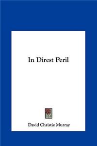 In Direst Peril