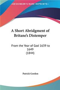 A Short Abridgment of Britane's Distemper