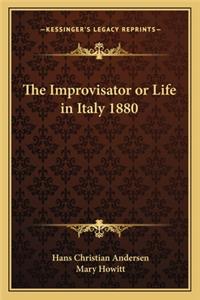The Improvisator or Life in Italy 1880