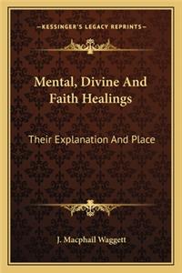 Mental, Divine and Faith Healings