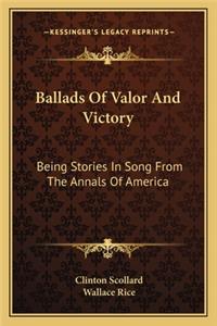 Ballads Of Valor And Victory