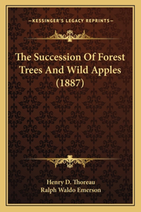 Succession Of Forest Trees And Wild Apples (1887)