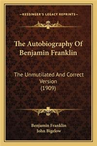 Autobiography of Benjamin Franklin the Autobiography of Benjamin Franklin